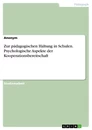 Title: Zur pädagogischen Haltung in Schulen. Psychologische Aspekte der Kooperationsbereitschaft