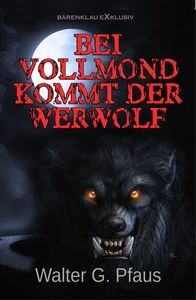 Titel: Bei Vollmond kommt der Werwolf
