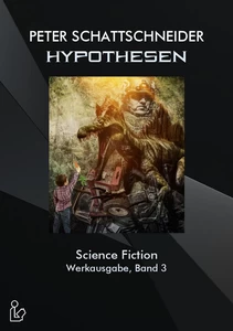 Titel: HYPOTHESEN - SCIENCE FICTION - WERKAUSGABE, BAND 3