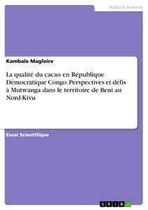 Title: La qualité du cacao en République Démocratique Congo. Perspectives et défis à Mutwanga dans le territoire de Beni au Nord-Kivu