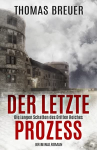 Titel: Der letzte Prozess – Die langen Schatten des Dritten Reiches