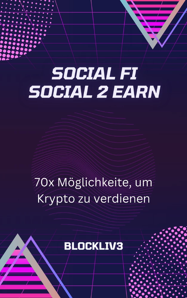 Titel: Social FI Social 2 Earn | 70x Möglichkeiten, um Krypto zu verdienen