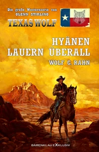 Titel: Texas Wolf – Die große Western-Serie: Hyänen lauern überall