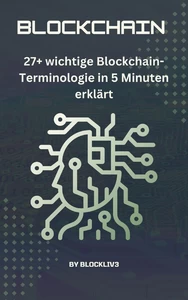 Titel: 27+ wichtige Blockchain-Terminologie in 5 Minuten erklärt