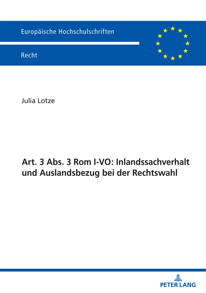 Title: Art. 3 Abs. 3 Rom I-VO: Inlandssachverhalt und Auslandsbezug bei der Rechtswahl