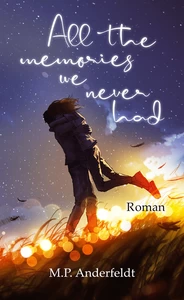 Titel: All the memories we never had