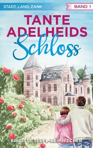 Titel: Tante Adelheids Schloss