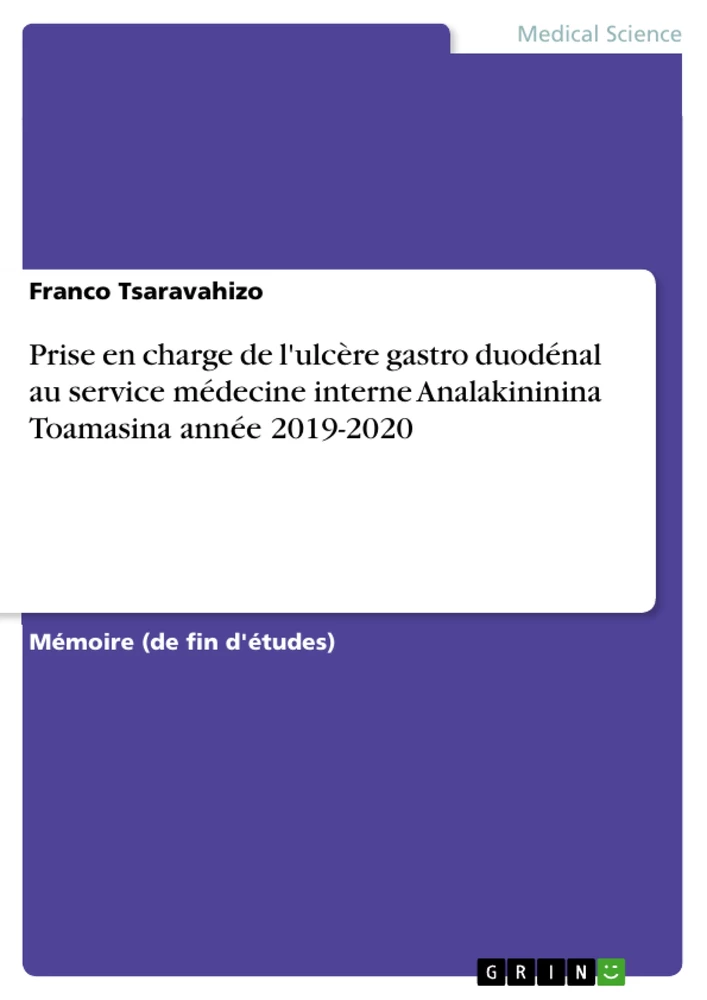 Titel: Prise en charge de l'ulcère gastro duodénal au service médecine interne Analakininina Toamasina année 2019-2020
