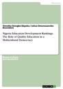 Title: Nigeria Education Development Rankings. The Role of Quality Education in a Multicultural Democracy