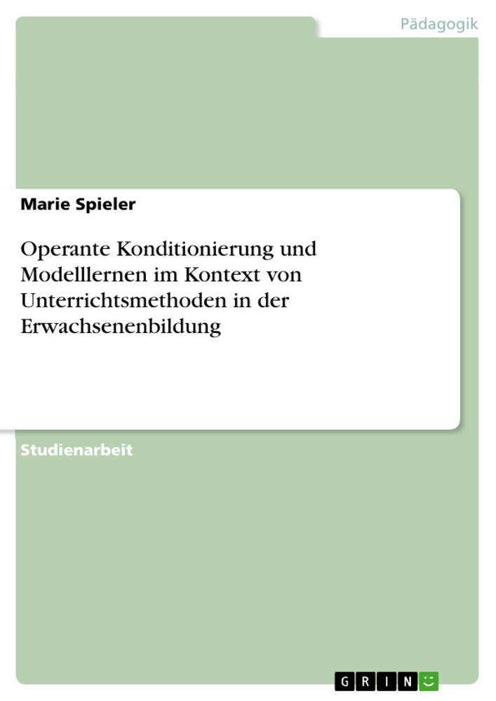 Titre: Operante Konditionierung und Modelllernen im Kontext von Unterrichtsmethoden in der Erwachsenenbildung