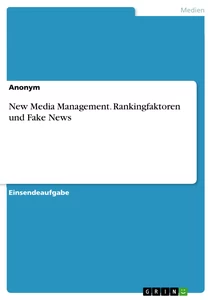 Titel: New Media Management. Rankingfaktoren und Fake News
