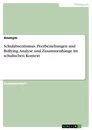 Titel: Schulabsentismus, Peerbeziehungen und Bullying. Analyse und Zusammenhänge im schulischen Kontext