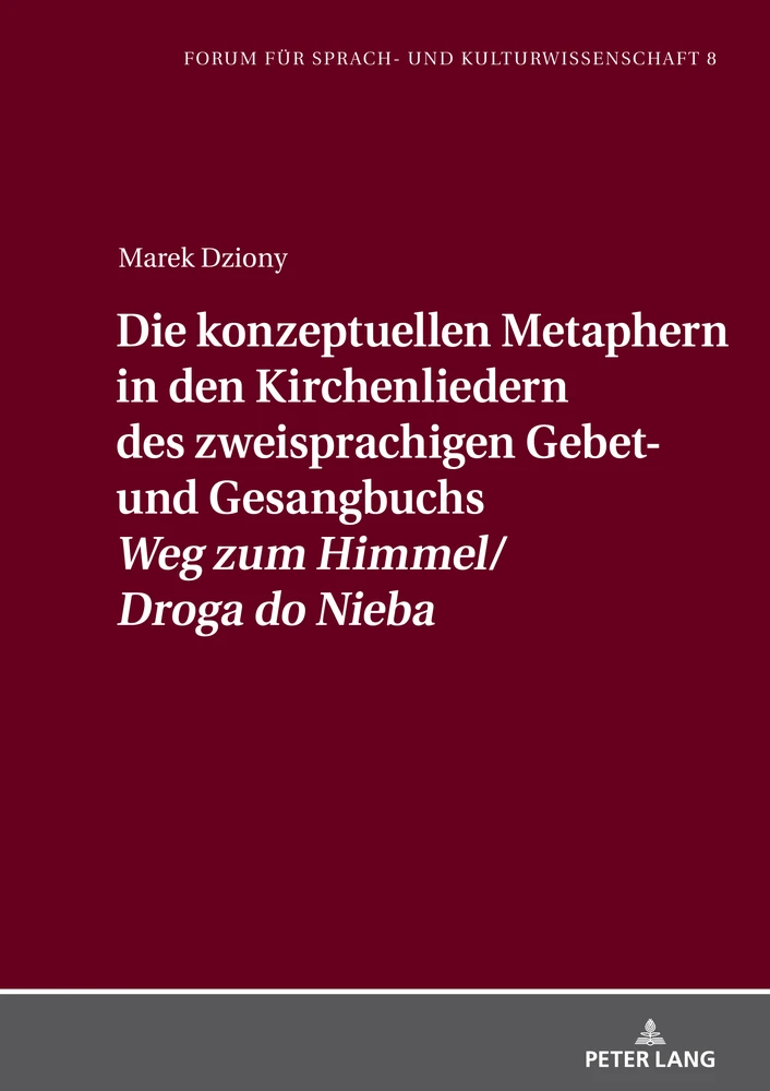 Titel: Die konzeptuellen Metaphern in den Kirchenliedern des zweisprachigen Gebet- und Gesangbuchs  «Weg zum Himmel/Droga do Nieba»