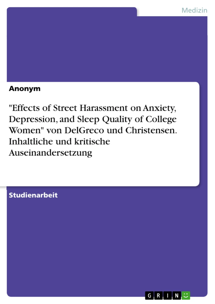 Titel: "Effects of Street Harassment on Anxiety, Depression, and Sleep Quality of College Women" von DelGreco und Christensen. Inhaltliche und kritische Auseinandersetzung