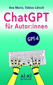 Titel: ChatGPT für Autoren und Autorinnen, GPT-4