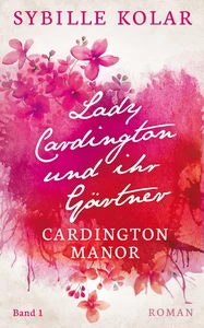 Titel: Lady Cardington und ihr Gärtner