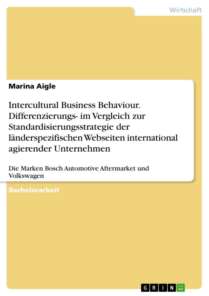 Titel: Intercultural Business Behaviour. Differenzierungs- im Vergleich zur Standardisierungsstrategie der länderspezifischen Webseiten international agierender Unternehmen
