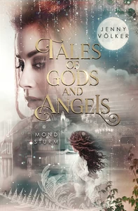 Titel: Tales of Gods and Angels - Mondsturm