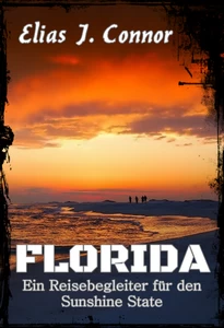 Titel: Florida - Ein Reisebegleiter für den Sunshine State