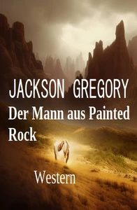 Titel: Der Mann aus Painted Rock: Western