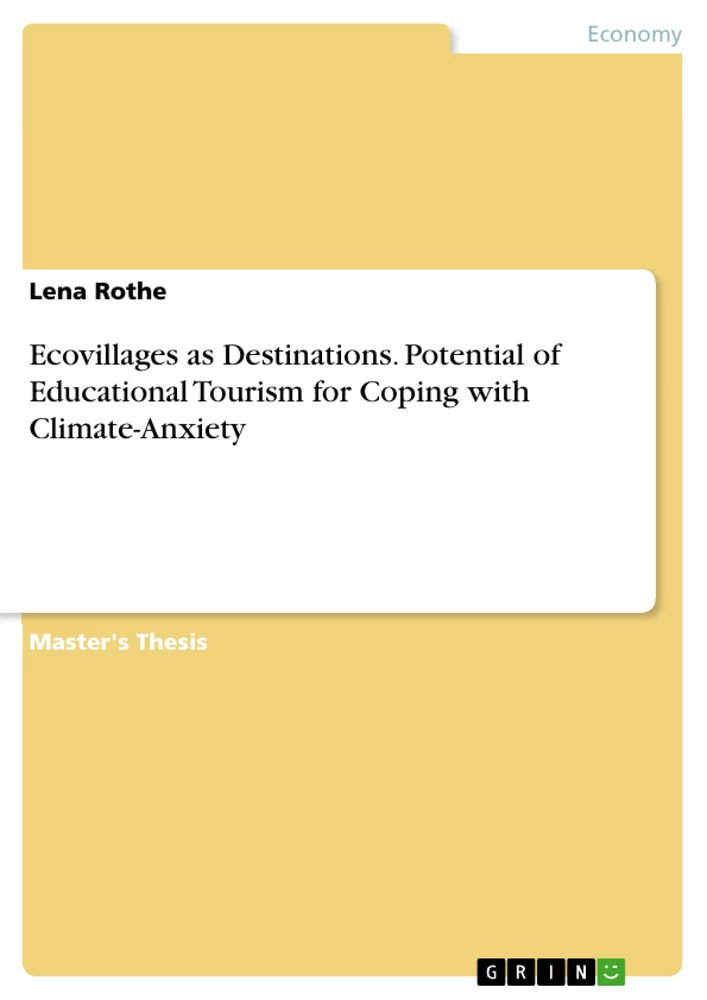 Titel: Ecovillages as Destinations. Potential of Educational Tourism for Coping with Climate-Anxiety