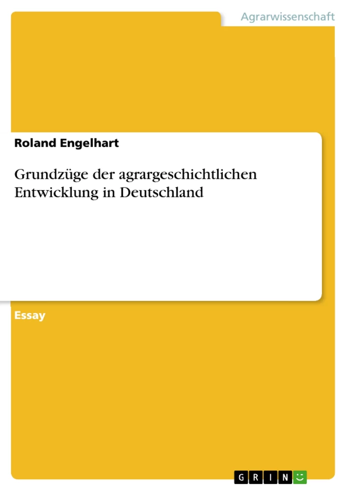 Title: Grundzüge der agrargeschichtlichen Entwicklung in Deutschland