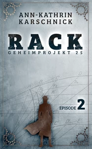 Titel: Rack - Geheimprojekt 25: Episode 2