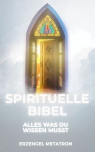 Titel: Spirituelle Bibel: Alles Was Du Wissen Musst