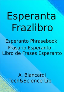 Titel: Esperanta Frazlibro, Esperanto Phrasebook, Frasario Esperanto, Libro de Frases Esperanto
