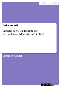 Título: Vicugna Paco. Die Haltung des Neuweltkameliden "Alpaka" in Tirol