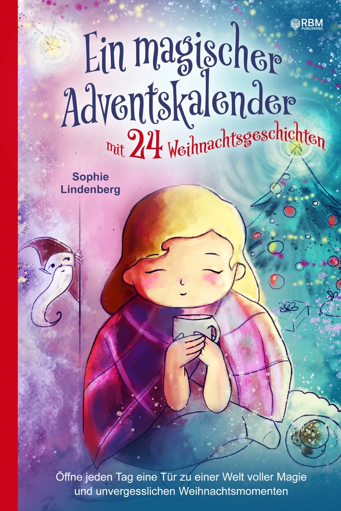 Titel: Ein magischer Adventskalender mit 24 Weihnachtsgeschichten