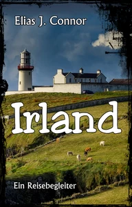 Titel: Irland - Ein Reisebegleiter