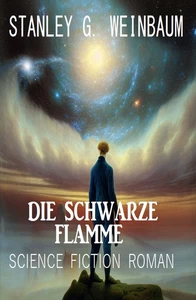 Titel: Die Schwarze Flamme: Science Fiction Roman