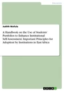 Titre: A Handbook on the Use of Students’ Portfolios to Enhance Institutional Self-Assessment. Important Principles for Adoption by Institutions in East Africa
