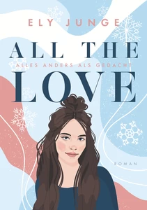 Titel: All the Love – Alles anders als gedacht