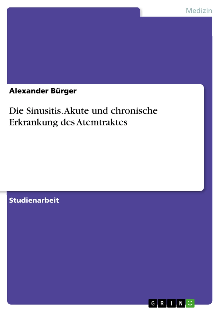 Titre: Die Sinusitis. Akute und chronische Erkrankung des Atemtraktes