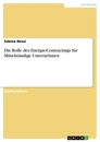 Título: Die Rolle des Energie-Contractings für Mittelständige Unternehmen