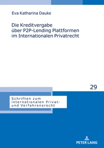Titel: Die Kreditvergabe über P2P-Lending Plattformen im Internationalen Privatrecht