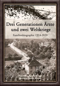 Titel: Drei Generationen Ärzte und zwei Weltkriege