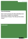Título: Eine Untersuchung der Menschlichkeit der Einwohner Güllens in Friedrich Dürrenmatts Drama "Der Besuch der alten Dame"