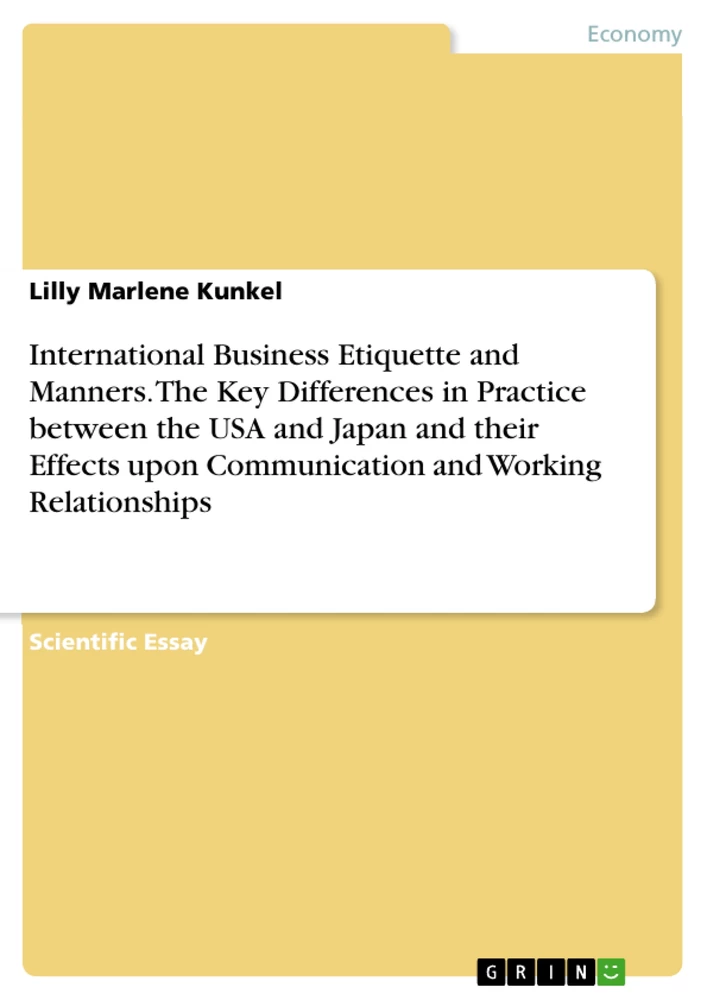 Title: International Business Etiquette and Manners. The Key Differences in Practice between the USA and Japan and their Effects upon Communication and Working Relationships