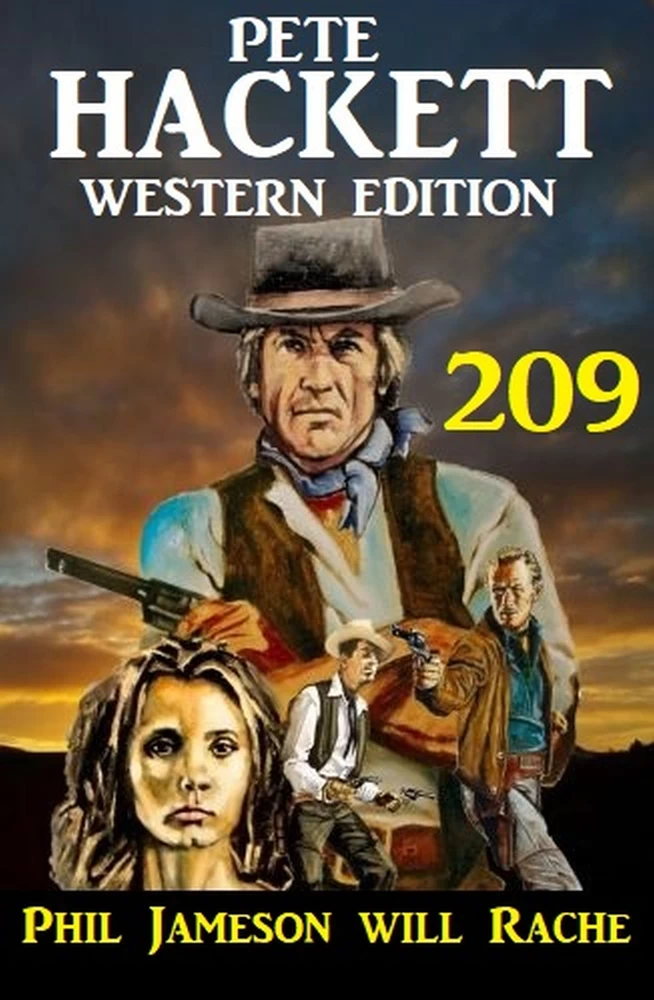 Titel: Phil Jameson will Rache: Pete Hackett Western Edition 209