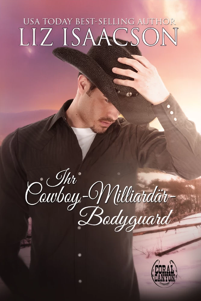 Titel: Ihr Cowboy-Milliardär-Bodyguard