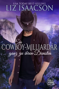 Titel: Ein Cowboy-Milliardär ganz zu ihren Diensten