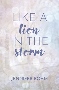 Titel: Like a Lion in the Storm