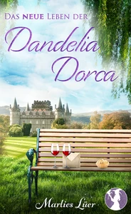 Titel: Das neue Leben der Dandelia Dorca