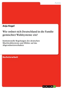 Titel: Wie ordnet sich Deutschland in die Familie gemischter Wahlsysteme ein? 