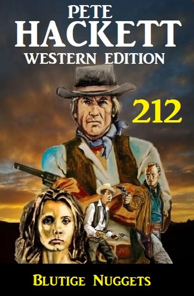 Titel: Blutige Nuggets: Pete Hackett Western Edition 212