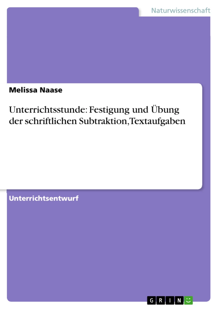Titre: Unterrichtsstunde: Festigung und Übung der schriftlichen Subtraktion, Textaufgaben