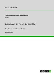 Titel: G.W.F. Hegel - Die Theorie der Sittlichkeit